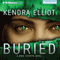 Buried: A Bone Secrets Novel (Unabridged) audio book by Kendra Elliot