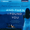 And Then I Found You (Unabridged) audio book by Patti Callahan Henry