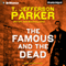 The Famous and the Dead: Charlie Hood, Book 6 (Unabridged) audio book by T. Jefferson Parker
