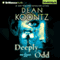 Deeply Odd: Odd Thomas, Book 6 (Unabridged) audio book by Dean Koontz