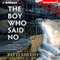 The Boy Who Said No: An Escape To Freedom (Unabridged) audio book by Patti Sheehy