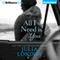 All I Need Is You: An Over the Edge Novel, Book 1 (Unabridged) audio book by Julia London