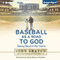 Baseball as a Road to God: Seeing Beyond the Game (Unabridged) audio book by John Sexton
