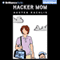 Hacker Mom (Unabridged)