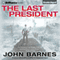 The Last President: Daybreak, Book 3 (Unabridged) audio book by John Barnes