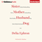Sister Mother Husband Dog: Etc. (Unabridged) audio book by Delia Ephron