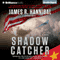 Shadow Catcher: Nick Baron, Book 1 (Unabridged) audio book by James R. Hannibal