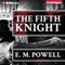 The Fifth Knight (Unabridged) audio book by E. M. Powell