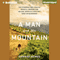 A Man and His Mountain: The Everyman Who Created Kendall-Jackson and Became America's Greatest Wine Entrepreneur (Unabridged) audio book by Edward Humes