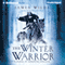 The Winter Warrior: A Novel of Medieval England (Unabridged)