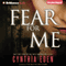 Fear for Me: A Novel of the Bayou Butcher (Unabridged) audio book by Cynthia Eden