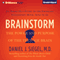 Brainstorm: The Power and Purpose of the Teenage Brain (Unabridged) audio book by Daniel J. Siegel