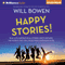 Happy Stories!: Real-Life Inspirational Stories from Around the World That Will Raise Your Happiness Level (Unabridged) audio book by Will Bowen