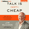 Talk Is (Not!) Cheap: The Art of Conversation Leadership (Unabridged)