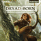 Dryad-Born: Whispers from Mirrowen, Book 2 (Unabridged) audio book by Jeff Wheeler