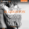 Some Like It Wild: The Wild Ones, Book 2 (Unabridged) audio book by M. Leighton