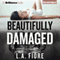 Beautifully Damaged: Beautifully Damaged, Book 1 (Unabridged) audio book by L. A. Fiore