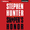 Sniper's Honor: Bob Lee Swagger, Book 9 (Unabridged) audio book by Stephen Hunter