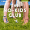 The No-Kids Club (Unabridged) audio book by Talli Roland