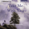 Take Me With You (Unabridged) audio book by Catherine Ryan Hyde
