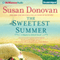 The Sweetest Summer: A Bayberry Island Novel, Book 2 (Unabridged) audio book by Susan Donovan