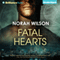 Fatal Hearts (Unabridged) audio book by Norah Wilson