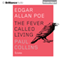 Edgar Allan Poe: The Fever Called Living (Unabridged) audio book by Paul Collins