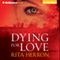 Dying for Love: A Slaughter Creek Novel (Unabridged) audio book by Rita Herron