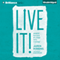 Live It!: Achieve Success by Living with Purpose (Unabridged) audio book by Jairek Robbins