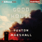 Goodhouse (Unabridged) audio book by Peyton Marshall