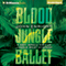Blood Jungle Ballet: Jungle Beat, Book 4 (Unabridged) audio book by John Enright