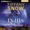 In His Shadow (Unabridged) audio book by Tiffany Snow
