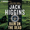 Rain on the Dead: Sean Dillon, Book 21 audio book by Jack Higgins