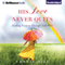 His Love Never Quits: Finding Purpose through Your Pain (Unabridged)
