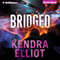Bridged: Callahan & McLane, Book 2 (Unabridged) audio book by Kendra Elliot