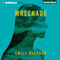 Wreckage (Unabridged) audio book by Emily Bleeker