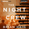 The Night Crew (Unabridged) audio book by Brian Haig