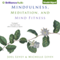 Mindfulness, Meditation, and Mind Fitness (Unabridged)