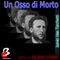 Un Osso di Morto [A Dead Bone] (Unabridged) audio book by Iginio Ugo Tarchetti