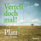 Platt vom Besten (Vertell doch mal! 3) audio book by div.