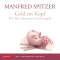 Geld im Kopf. Wie Ihr Gehirn mit Geld umgeht audio book by Manfred Spitzer