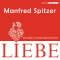 Das Gehirn und die Geheimnisse der Liebe audio book by Manfred Spitzer