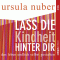 Lass die Kindheit hinter dir. Das Leben endlich selbst gestalten audio book by Ursula Nuber