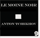 Le Moine noir - suivi de l'Orateur audio book by Anton Tchekhov
