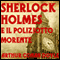 Sherlock Holmes: e il poliziotto morente [The Dying Detective] (Unabridged) audio book by Arthur Conan Doyle