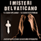 I Misteri del Vaticano: Il caso Orlandi e il caso Estermann [The Mysteries of the Vatican: The Orlandi Case and the Estermann Case] (Unabridged) audio book by Jacopo Pezzan, Giacomo Brunoro