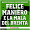 Felice Maniero e la Mala del Brenta: La vera storia di Faccia d'Angelo [The True Story of Angel Face] (Unabridged)