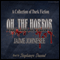 Oh, the Horror: A Collection of Dark Fiction (Unabridged) audio book by Jaime Johnesee