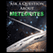 Ask a Question About Meteorites (Unabridged)
