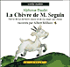 La chèvre de M. Seguin / La dernière classe / La soupe aux choux audio book by Alphonse Daudet
